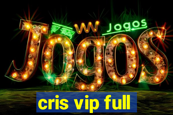 cris vip full